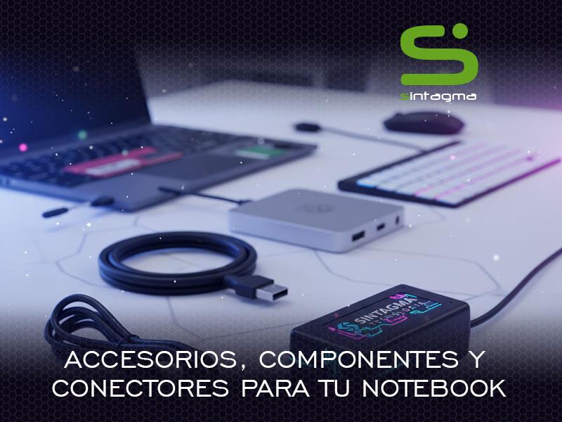 Accesorios, Componentes y Conectores para tu Notebook